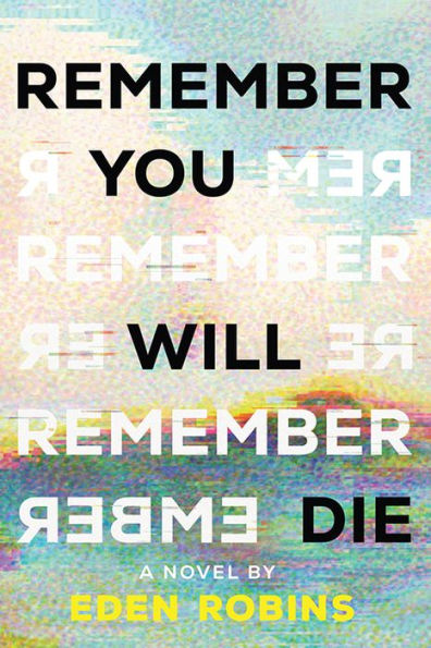 Remember You Will Die: A Novel