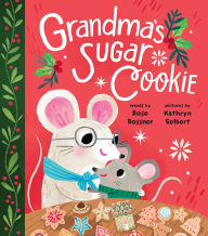 Title: Grandma's Sugar Cookie, Author: Rose Rossner
