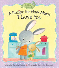 Title: A Recipe for How Much I Love You, Author: Danielle Kartes