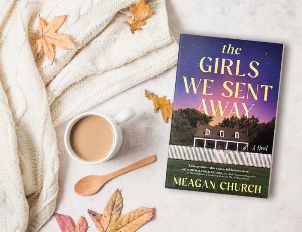 The Girls We Sent Away: A Novel