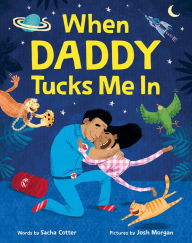 Title: When Daddy Tucks Me In, Author: Sacha Cotter