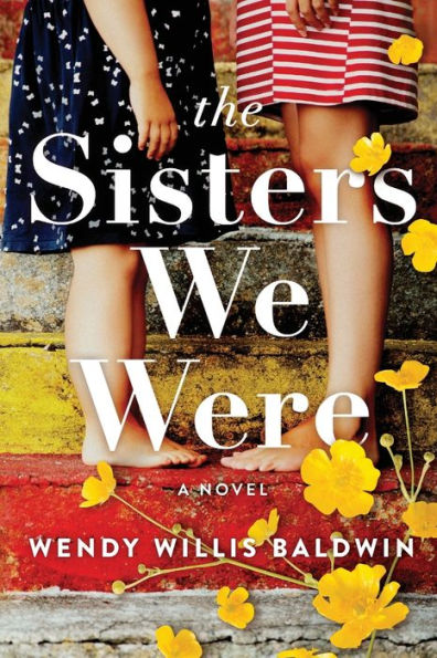 The Sisters We Were: A Novel