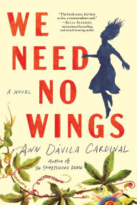 Title: We Need No Wings, Author: Ann Dávila Cardinal