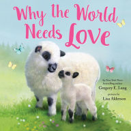 Title: Why the World Needs Love, Author: Gregory E. Lang