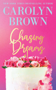 Title: Chasing Dreams, Author: Carolyn Brown