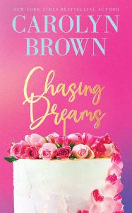 Title: Chasing Dreams, Author: Carolyn Brown