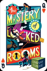 Title: The Mystery of Locked Rooms, Author: Lindsay Currie