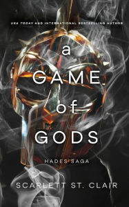 Title: A Game of Gods (Hades Saga #3), Author: Scarlett St. Clair
