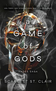 Title: A Game of Gods (Hades Saga #3), Author: Scarlett St. Clair