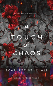 Title: A Touch of Chaos (Hades X Persephone Series #4), Author: Scarlett St. Clair