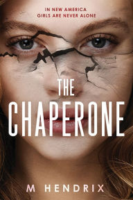 Title: The Chaperone, Author: M Hendrix