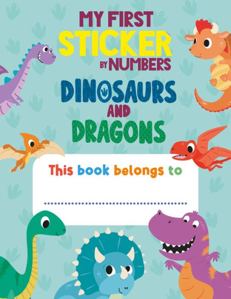 My First Sticker By Numbers: Dinosaurs and Dragons