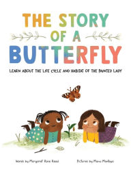 Title: The Story of a Butterfly: Learn about the life cycle and habitat of the Painted Lady, Author: Margaret Rose Reed