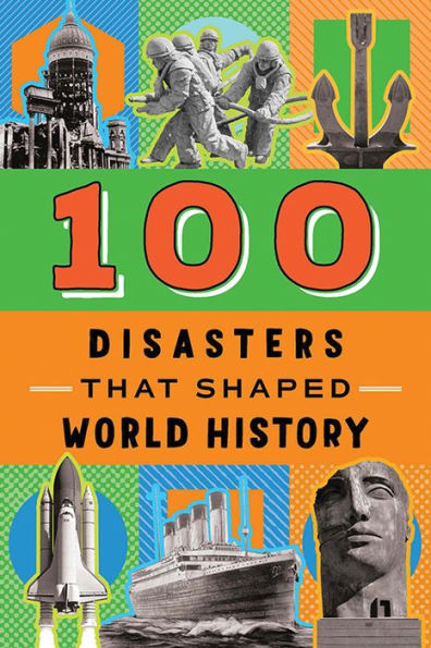 100 Disasters That Shaped World History