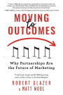 Alternative view 1 of Moving to Outcomes: Why Partnerships are the Future of Marketing