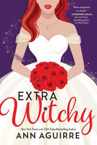 Title: Extra Witchy, Author: Ann Aguirre