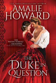 Download epub ebooks from google The Duke in Question by Amalie Howard, Amalie Howard 9781728262659 (English literature)
