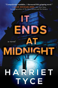 Title: It Ends at Midnight: A Novel, Author: Harriet Tyce