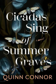 Title: Cicadas Sing of Summer Graves, Author: Quinn Connor