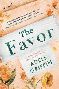Online book to read for free no download The Favor: A Novel English version by Adele Griffin, Adele Griffin DJVU iBook