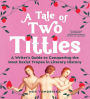 A Tale of Two Titties: A Writer's Guide to Conquering the Most Sexist Tropes in Literary History
