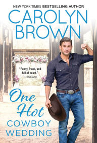Title: One Hot Cowboy Wedding, Author: Carolyn Brown