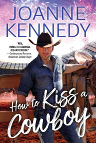 Title: How to Kiss a Cowboy, Author: Joanne  Kennedy
