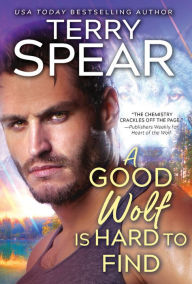 Title: A Good Wolf Is Hard to Find, Author: Terry Spear