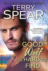 Read full books online free no download A Good Wolf Is Hard to Find 9781728265070 FB2 (English Edition) by Terry Spear