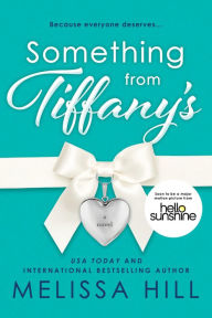 Title: Something from Tiffany's: A Novel, Author: Melissa Hill