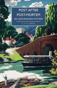 Title: Post After Post-Mortem: An Oxfordshire Mystery, Author: E.C.R. Lorac