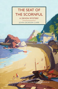 Downloads books online The Seat of the Scornful: A Devon Mystery by John Dickson Carr, Martin Edwards, John Dickson Carr, Martin Edwards in English