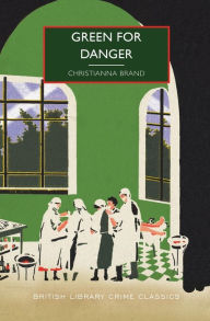 Title: Green for Danger, Author: Christianna Brand