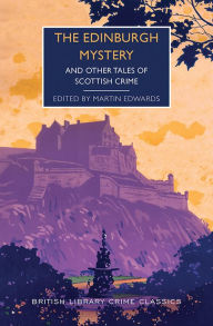 Title: The Edinburgh Mystery: And Other Tales of Scottish Crime, Author: Martin Edwards