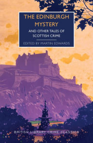 Free downloading books for kindle The Edinburgh Mystery: And Other Tales of Scottish Crime DJVU