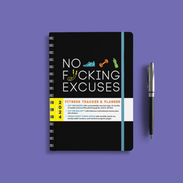 2024 No F*cking Excuses Fitness Tracker: A Planner to Cut the Bullsh*t and Crush Your Goals This Year