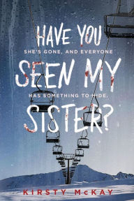 Title: Have You Seen My Sister?, Author: Kirsty McKay