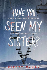 Title: Have You Seen My Sister, Author: Kirsty McKay