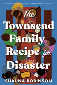 Download books online free The Townsend Family Recipe for Disaster: A Novel by Shauna Robinson in English ePub 9781464221637