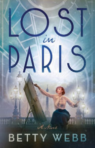 Free textbook online downloads Lost in Paris: A Novel by Betty Webb