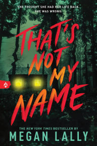 Title: That's Not My Name, Author: Megan Lally