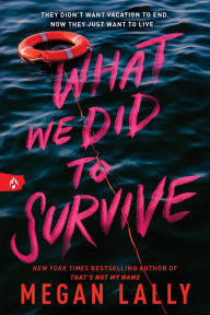 Title: What We Did to Survive, Author: Megan Lally