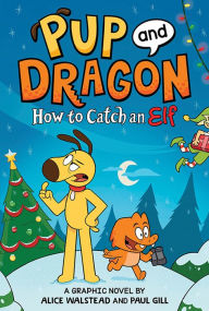 Title: How to Catch Graphic Novels: How to Catch an Elf, Author: Alice Walstead