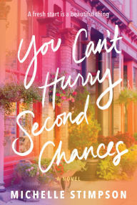 Title: You Can't Hurry Second Chances: A Novel, Author: Michelle Stimpson