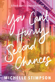 Title: You Can't Hurry Second Chances: A Novel, Author: Michelle Stimpson