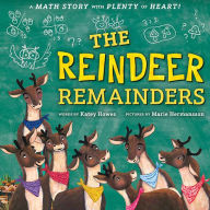 Title: The Reindeer Remainders: A Math Story with Plenty of Heart, Author: Katey Howes