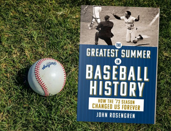 the Greatest Summer Baseball History: How '73 Season Changed Us Forever