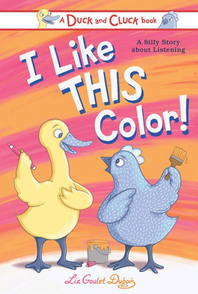 I Like This Color!: A Silly Story about Listening