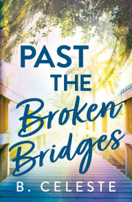 Free download of audiobooks Past the Broken Bridges 9781728272047 by B. Celeste