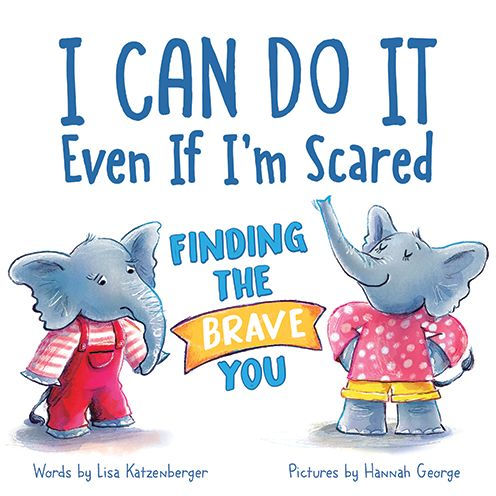 I Can Do It Even If I'm Scared: Finding the Brave You